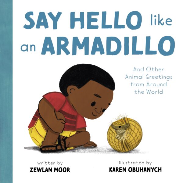 Say Hello Like an Armadillo